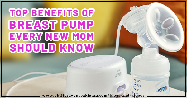Top Benefits Of Breast Pump Every New Mom Should Know